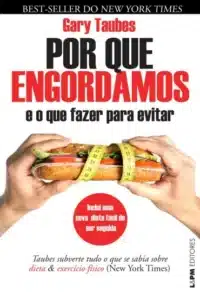 “Por que Engordamos: E o que Fazer Para Evitar” Gary Taubes