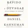 “Rápido e devagar: Duas formas de pensar” Daniel Kahneman