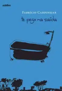 “Te Pego Na Saída” Fabrício Carpinejar
