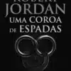 “Uma Coroa de Espadas – Série A Roda do Tempo – Vol. 7” Robert Jordan