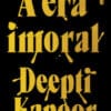«A ERA IMORAL» Depti Kapoor