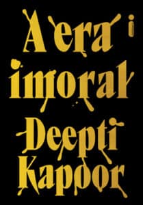 «A ERA IMORAL» Depti Kapoor