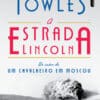 «A ESTRADA LINCOLN» Amor Towles