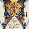 «A FILHA DO GUARDIÃO DO FOGO» Angeline Boulley