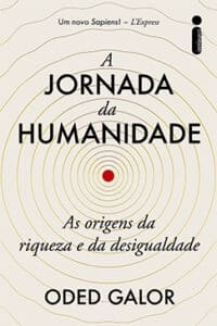 «A JORNADA DA HUMANIDADE» Oded Galor