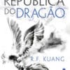 «A REPÚBLICA DO DRAGÃO» R.F. KUANG