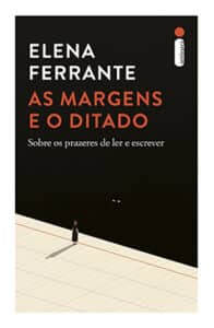 «AS MARGENS E O DITADO» Elena Ferrante