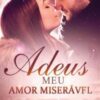 “Adeus, Meu Amor Miserável” TARA HAYWARD