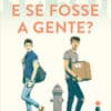 «E SE FOSSE A GENTE?» Becky Albertalli e Adam Silvera