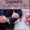 “Casada POR ENGANO -Unidos POR AMOR.” Ana Paula Tomaz de Andrade