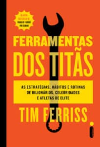 «FERRAMENTA DOS TITÃS» TIM FERRISS