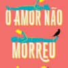 «O AMOR NÃO MORREU» Ashley Poston