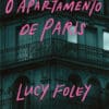 «O APARTAMENTO DE PARIS» Lucy Foley