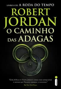 «O CAMINHO DAS ADAGAS – Série A Roda do Tempo Vol. 8» Robert Jordan