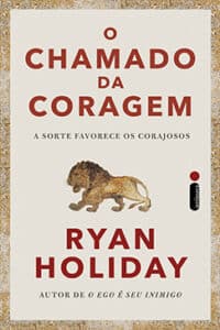 «O CHAMADO DA CORAGEM» Ryan Holiday