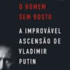 «O HOMEM SEM ROSTO» Masha Gessen