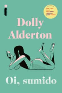 «OI, SUMIDO» Dolly Alderton