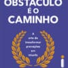 «O OBSTÁCULO É O CAMINHO» Ryan Holiday
