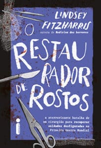«O RESTAURADOR DE ROSTOS» Lindsey Fitzharris