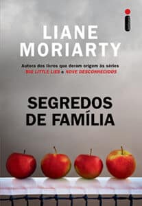 «SEGREDOS DE FAMÍLIA» Liane Moriarty