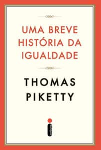 «UMA BREVE HISTÓRIA DA IGUALDADE» Thomas Piketty