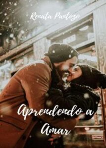 “APRENDENDO A AMAR …” RENATA PANTOZO