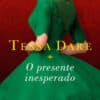 «O presente inesperado» Tessa Dare