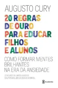 “20 Regras De Ouro Para Educar Filhos e Alunos” Augusto Cury