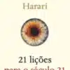 “21 Lições Para o Século 21” Yuval Noah Harari