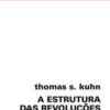 «A estrutura das revoluções científicas» Thomas S. Kuhn