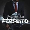 «Um Homem Perfeito: O CEO e a Secretária» G.R. Oliveira