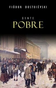«Gente Pobre» Fiódor Dostoiévski