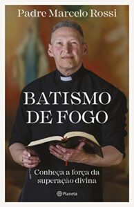«Batismo de fogo» Padre Marcelo Rossi