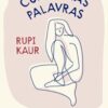 «Cura pelas palavras» rupi kaur