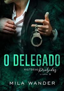 «O DELEGADO: Histórias Proibidas» Mila Wander