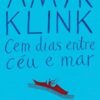 «Cem dias entre céu e mar» Amyr Klink