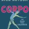«Corpo: Um guia para usuários» Bill Bryson