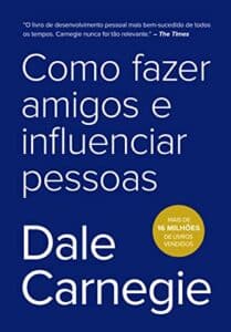 «Como fazer amigos e influenciar pessoas» Dale Carnegie