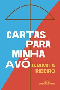 «Cartas para minha avó» Djamila Ribeiro