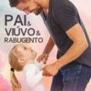 «Pai & Viúvo & Rabugento» Ágatha Santos