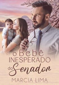 «O Bebê Inesperado do Senador» Márcia Lima