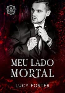 «Meu Lado Mortal: Série Ya Bratva livro 2» Lucy Foster