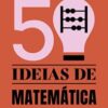 «50 ideias de matemática que você precisa conhecer» Tony Crilly