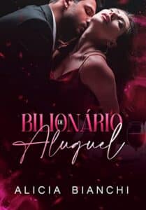 «Bilionário de Aluguel : Trilogia Contrato de Amor – Irmãos West (Livro 03)» Alicia Bianchi