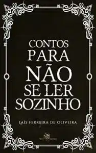 «Contos para não se ler sozinho» Lais Ferreira de Oliveira