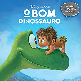 «O Bom Dinossauro – Coleção Minhas Primeiras Histórias» Vários Autores