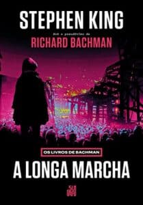 «A Longa Marcha: Os Livros de Bachman» Stephen King, Richard Bachman