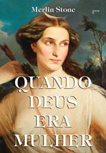 «Quando Deus era mulher» Merlin Stone