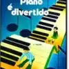 «Meu Piano É Divertido – Volume 1» Alice G. Botelho