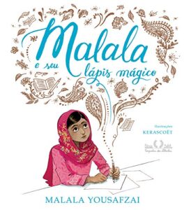 «Malala e seu lápis mágico» Malala Yousafzai